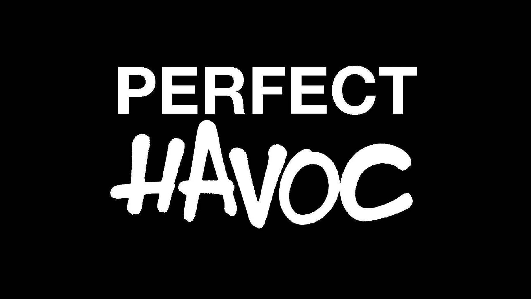 Perfect Havoc
